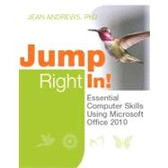 Jump Right In Essential Computer Skills Using Microsoft Office 2010 9780132975704