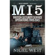 Mi5 - British Security Service Operations 1909-1945 9781526755704