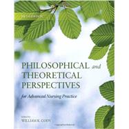 Philosophical and Theoretical Perspectives for Advanced Nursing Practice 9780763765705
