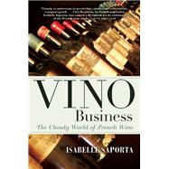 Vino Business The Cloudy World of French Wine 9780802125705