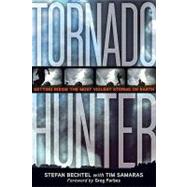 Tornado Hunter : Getting Inside the Most Violent Storms on Earth 9781426205705