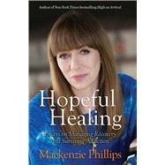Hopeful Healing Essays for Risking Recovery and Managing Addiction 9781582705705