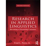 Research in Applied Linguistics: Becoming a Discerning Consumer 9780415885706