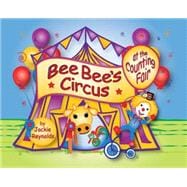 Bee Bee's Circus at the Counting Fair 9780990835707