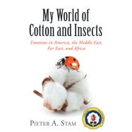 My World of Cotton and Insects 9781480875708