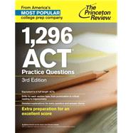 1,296 ACT Practice Questions, 3rd Edition 9780307945709