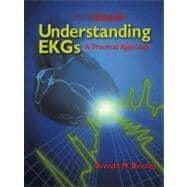 Understanding EKGs : A Practical Approach 9780835985710