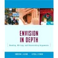 Envision in Depth : Reading, Writing, and Researching Arguments 9780321355713