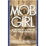 Mob Girl: A Woman's Life in the Underworld 9781476795713