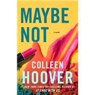 Maybe Not A Novella 9781501125713