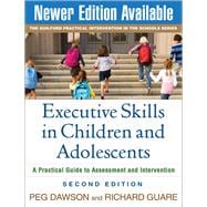Executive Skills in Children and Adolescents, Second Edition A Practical Guide to Assessment and Intervention 9781606235713