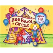Bee Bee's Circus Number Fun 9780990835714