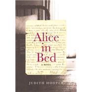 Alice in Bed A Novel 9781619025714