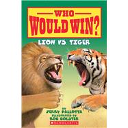 Who Would Win? Lion vs. Tiger 9780545175715