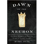 Dawn of the Neuron 9780773545717