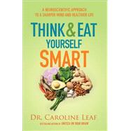 Think and Eat Yourself Smart 9780801015717