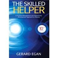 The Skilled Helper A Problem-Management and Opportunity-Development Approach to Helping 9781285065717