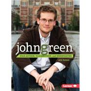 John Green: Star Author, Vlogbrother, and Nerdfighter 9781467775717