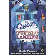 The Ghosts of Tupelo Landing 9780142425718