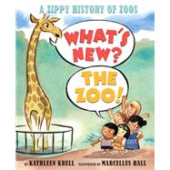 What's New? The Zoo! A Zippy History of Zoos 9780545135719