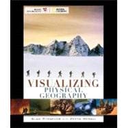 Visualizing Physical Geography, 1st Edition 9780470095720