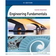 Engineering Fundamentals An Introduction to Engineering, SI Edition 9781305105720