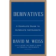 Derivatives: A Guide to Alternative Investments 9781591845720