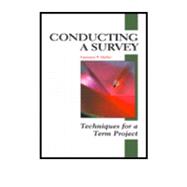 Conducting a Survey: Techniques for a Term Project 9781884585722