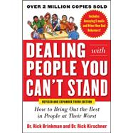 Dealing with People You Can’t Stand, Revised and Expanded Third Edition: How to Bring Out the Best in People at Their Worst 9780071785723