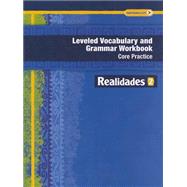 Realidades 2014 Leveled Vocabulary and Grammar Workbook Level 2 9780133225723