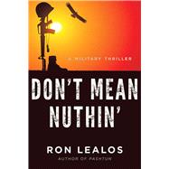 Don't Mean Nuthin': A Military Thriller 9781629145723