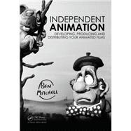Independent Animation: Developing, Producing and Distributing Your Animated Films 9781138855724