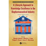 A Lifecycle Approach to Knowledge Excellence in the Biopharmaceutical Industry 9780367875725