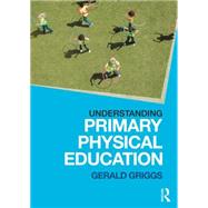 Understanding Primary Physical Education 9780415835725