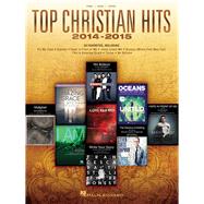 Top Christian Hits 2014-2015: Piano / Vocal / Guitar 9781495005725
