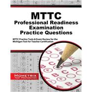 MTTC Professional Readiness Examination Practice Questions 9781630945725