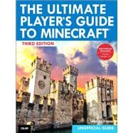 The Ultimate Player's Guide to Minecraft 9780789755728