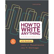 How to Write Anything with Readings with 2016 MLA Update A Guide and Reference 9781319085728