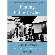 Finding Bobby Fischer: Chess Interviews 9789056915728