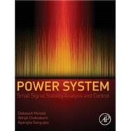 Power System Small Signal Stability Analysis and Control 9780128005729