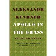 Apollo in the Grass Selected Poems 9780374105730