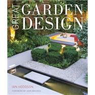 Great Garden Design: Contemporary Inspiration for Outdoor Spaces 9780711235731