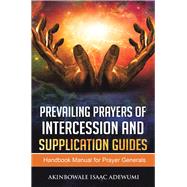 Prevailing Prayers of Intercession and Supplication 9781796075731