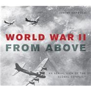 World War II from Above 9780760345733