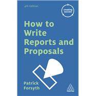How to Write Reports and Proposals 9780749475734