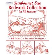 Sunbonnet Sue Redwork Collection For All Seasons 9781573675734