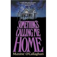 Something's Calling Me Home 9781501145735