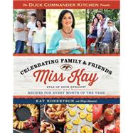 Duck Commander Kitchen Presents Celebrating Family and Friends Recipes for Every Month of the Year 9781476795737