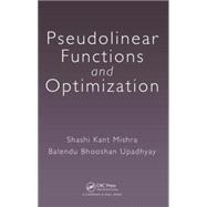Pseudolinear Functions and Optimization