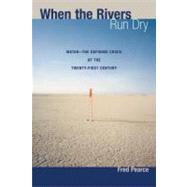 When the Rivers Run Dry 9780807085738
